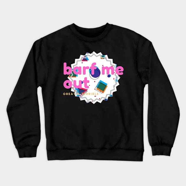 BARF ME OUT (Dark) Crewneck Sweatshirt by A. R. OLIVIERI